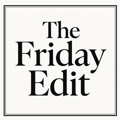 The Friday Edit