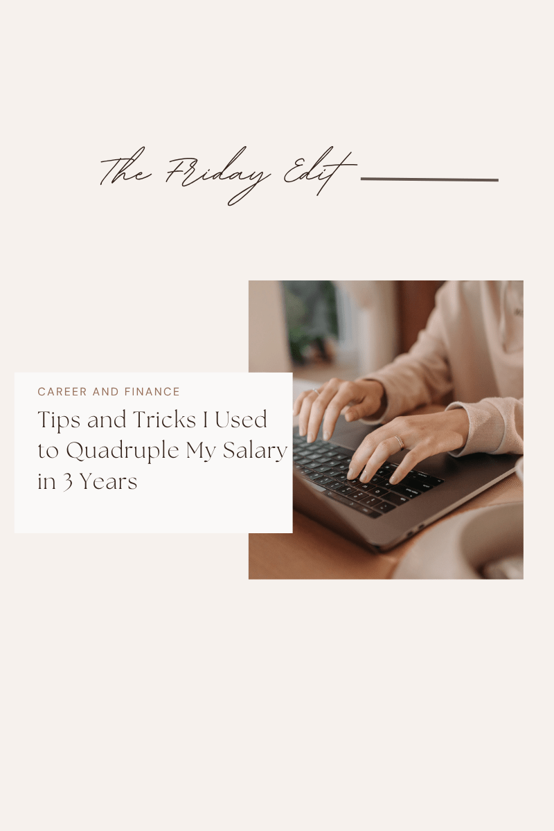 Tips and Tricks I Used to Quadruple My Salary in 3&nbsp;Years